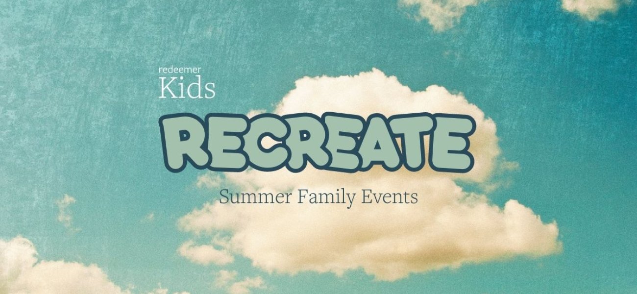 Recreate: Summer Family Events