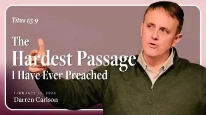 The Hardest Passage I Have Ever Preached