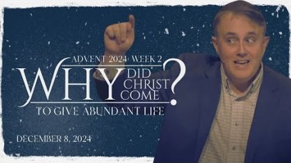 Why Did Christ Come? To Give Abundant Life