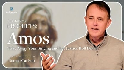 Amos: Take Away Your Singing and Let Justice Roll Down