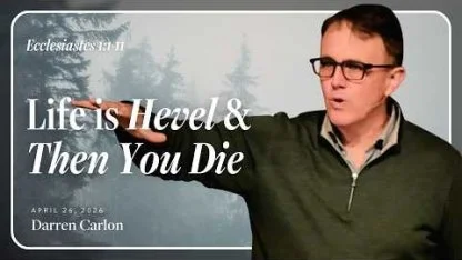 Life is Hevel and Then You Die