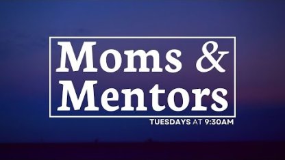 Moms and Mentors